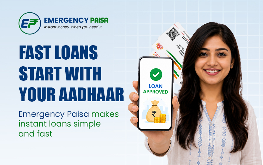 Loan on Aadhaar Card in 10 Minutes-Get Quick Financial Support with Emergency Paisa